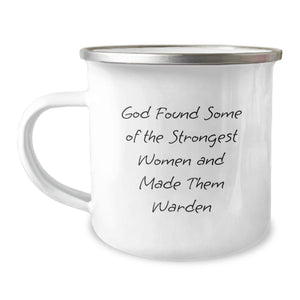 Funny Warden Gifts from Women to Friends, Inspirational Warden Camping Mug, Christmas Unique Gifts with God Found Some Of The Strongest Women And Made Them 'Warden' Quote - Image 1