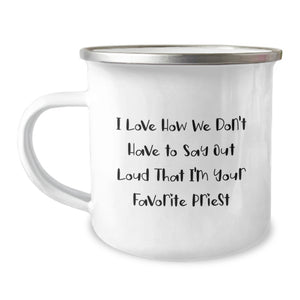 Funny Priest Gifts for Men - I Love How We Don't Have To Say Out Loud That I'm Your Favorite Priest - Birthday Unique Gifts from Friends to Priest - Image 1