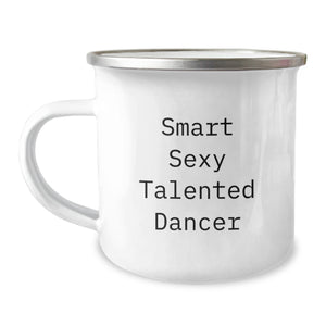 Christmas Unique Gifts for Dancer Friends and Family - Smart Sexy Talented Dancer Quote Camping Mug - Image 1