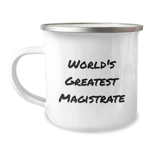 Funny Magistrate Quotes Camping Mug, World's Greatest Magistrate Gifts from Friends, Unique Birthday Unique Gifts for Magistrate, 12 oz Stainless Steel with Enamel Finish - Image 1