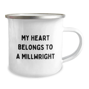 Funny Millwright Gifts for Him - My Heart Belongs To A Millwright, Unique Camping Mug for Valentine's, Men's Special