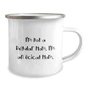 Ocicat Mom Gifts - 'I'm Not A Regular Mom' Funny Camping Mug for Birthday, Gifts from Family to Friends, Unique Gifts for Ocicat Lovers