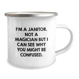 Funny Janitor Christmas Unique Gifts from Friends and Family, I'm A Janitor. Not A Magician But I Can See Why You Might Be Confused. Janitor Camping Mug
