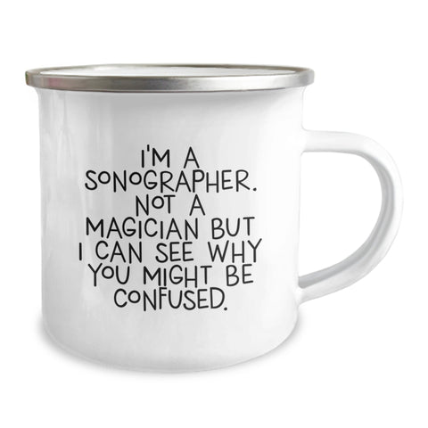 Image of Sonographer Humor Gifts from Friends - Funny I'm Not A Magician But I Can See Why You Might Be Confused Birthday Unique Gifts for Sonographer Camping Mug - Image 2