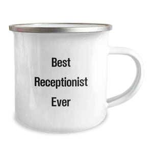 Best Receptionist Ever Funny Quote Stainless Steel Camping Mug, Unique Valentine's Gifts from Friends to Receptionist, Perfect for Coworkers and Family