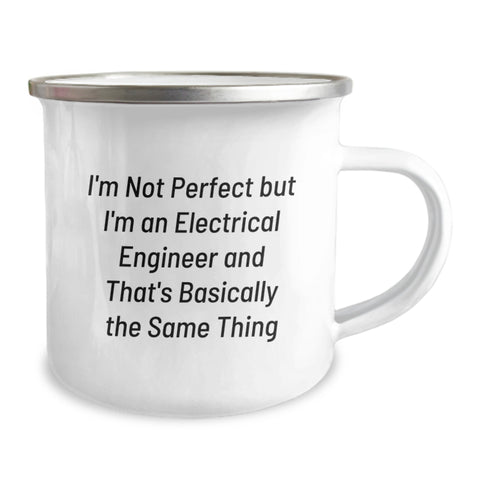Image of Funny Electrical Engineer Gifts from Friends for Birthday Celebrations - Camping Mug with 'I'm Not Perfect But I'm An Electrical Engineer And That's Basically The Same Thing' Quote - Image 2