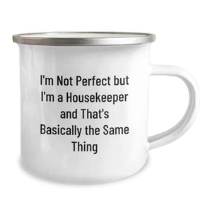 Funny Housekeeper Gifts for Men Women Friends Family - Birthday Unique Housekeeper Mugs from Family - I'm Not Perfect Camping Mug
