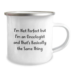 Funny Oncologist Gifts for Men, Unique Camping Mugs from Friends, I'm Not Perfect But I'm An Oncologist