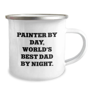 Painter Gifts for Men - Funny Christmas Unique Gifts from Dad - Painter By Day World's Best Dad Camping Mug