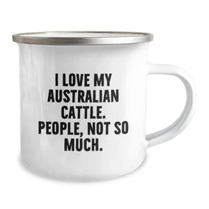 Australian Cattle Dog Lover's Camping Mug, Funny Quote, Gifts from Men to Australian Cattle Dog Enthusiasts, Birthday Unique Gifts