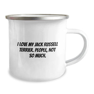 Jack Russell Terrier Dog Lovers Gifts from Friends - Funny Camping Mug, 12 oz Capacity, Quote: 'I Love My Jack Russell Terrier. People, Not So Much.'