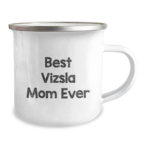 Funny Vizsla Dog Gifts from Mom to Vizsla Dog Lover, Best Vizsla Mom Ever Valentine's Unique Camping Mug