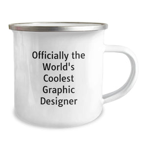 Funny Graphic Designer Gifts from Friends for Birthday - Officially The World's Coolest Graphic Designer Quote on Camping Mug, 12 oz Stainless Steel with Enamel Finish