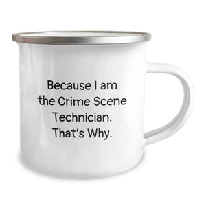 Funny Crime Scene Technician Gifts from Dad, Unique Father's Day Mugs for Crime Scene Enthusiasts, Men Camping Mug Because I Am The Crime Scene Technician That's Why