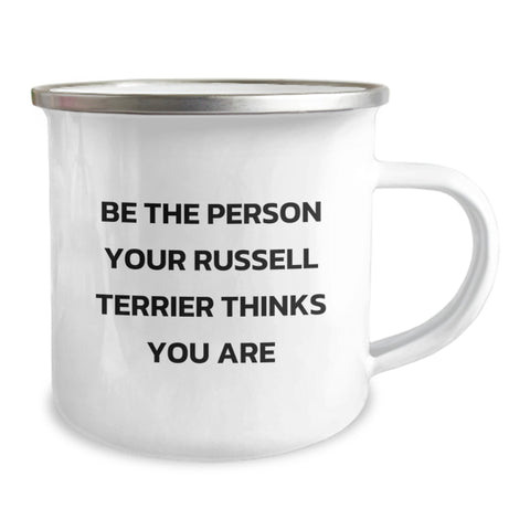 Image of Russell Terrier Dog Camping Mug - Be The Person Your Russell Terrier Thinks You Are, Funny Birthday Unique Gift from Men to Friends - Image 2
