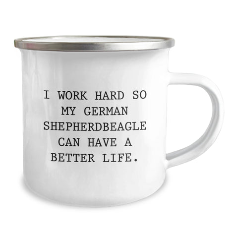 Image of Gifts from Friends for German Shepherd Dog Lovers - Inspirational Camping Mug, I Work Hard So My German Shepherdbeagle Can Have A Better Life., 12 oz Stainless Steel with Enamel Finish - Image 2