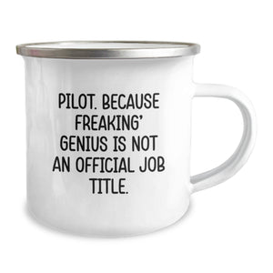 Pilot Gifts from Family, Unique Camping Mugs for Graduation, 'Pilot. Because Freaking' genius Is Not An Official Job Title.' Funny Quote, 12 oz Stainless Steel Mug