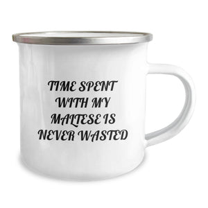 Maltese Dog Camping Mug, Funny Quote 'Time Spent With My Maltese Is Never Wasted' Gifts for Maltese Dog Lovers from Men, Women, Friends, or Family on Valentine's