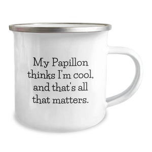 Funny Papillon Dog Gifts From Men to Friends on Valentine's - My Papillon Thinks I'm Cool Camping Mug