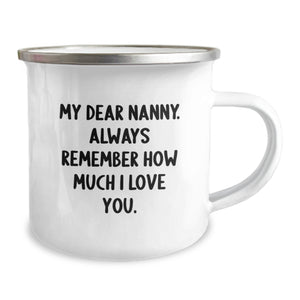 Inspirational Nanny Camping Mug Gifts from Family, Unique Graduation Mugs for Nanny, 'My Dear Nanny. Always Remember How Much I Love You.'