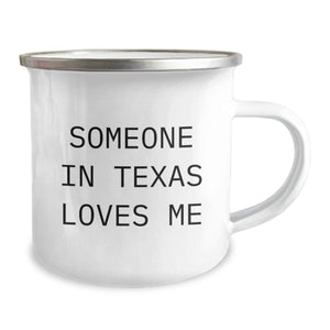 Someone in Texas Loves Me - Funny Camping Mug, Gift from Friends for Texas Lover's Birthday