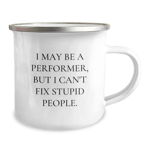 Image of Funny Performer Gifts from Friends - 'I May Be A Performer, But...' Enamel Camping Mug, 12 oz Stainless Steel, Birthday Unique Presents for Men - Image 2