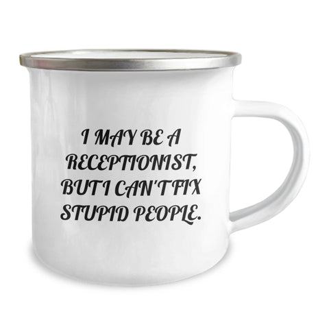 Image of Funny Receptionist Gifts from Men to Women Coworkers at Christmas Unique Mugs with I May Be A Receptionist, But I Can't Fix Stupid People. - Image 2