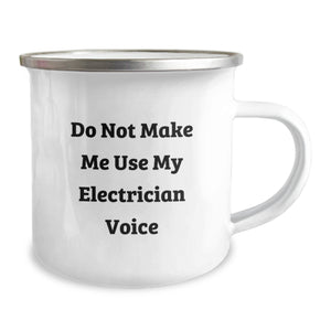 Funny Electrician Christmas Unique Gifts from Men to Electrician Friends and Family, Camping Mug with 'Do Not Make Me Use My Electrician Voice', Unique Electrician Gift Ideas