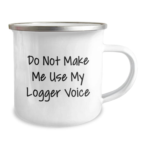 Image of Funny Logger Gifts for Men, Unique Christmas Unique Gifts from Family, Camping Mug with Do Not Make Me Use My Logger Voice Print - Image 2