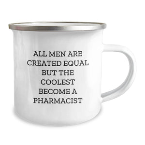 Gifts from Men - Funny Pharmacist Quote - 12 oz Camping Mug for Graduation Celebrations - Enamel Finish, Stainless Steel, Permanent Printing - Perfect for Men, Friends, Family