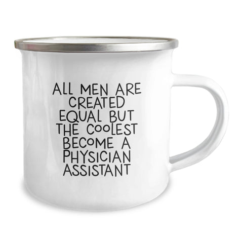 Image of Funny Physician Assistant Gifts, Camping Mug for Graduation - 'All Men Are Created Equal But The Coolest Become A Physician Assistant' Gifts from Men to Physician Assistant - Image 2