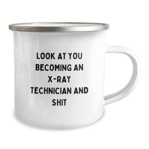 Funny X-Ray Technician Gifts for Him or Her - 'Look At You Becoming An X-ray Technician And Shit' Enamel Camping Mug for Graduation - Gifts from Friends, Coworkers, or Family