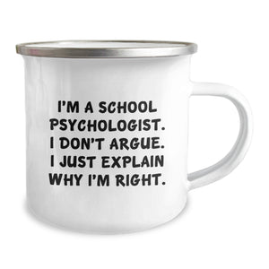 Funny School Psychologist Gifts for Men, Women, Friends, or Coworkers - I'm A School Psychologist. I Don't Argue. I Just Explain Why I'm Right. Christmas Unique Gifts from Family