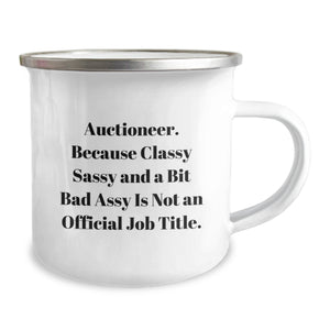 Auctioneer Humor Camping Mug, Gifts from Friends to Auctioneer, Inspirational Quote for Graduation, 12 oz Stainless Steel with Enamel Finish, Funny Gift for Men, Women, Coworkers