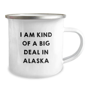 Alaska Camping Mug Gifts for Men Friends Family I Am Kind Of A Prime Selection In Alaska Funny Graduation