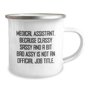 Medical Assistant Gifts, Camping Mug, Funny Quote, Birthday Unique Gifts from Friends to Medical Assistants