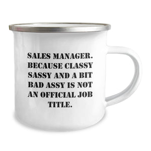 Sales Manager Funny Gifts from Friends to Sales Manager, Camping Mug for Graduation Unique Gifts, Classy Sass and Fearless