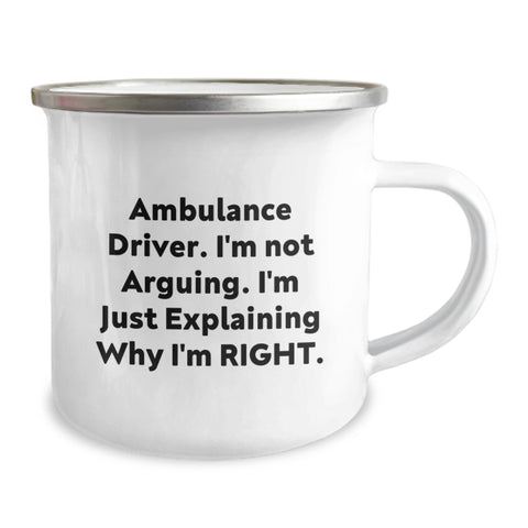 Image of Funny Ambulance Driver Christmas Unique Gifts from Friends, Unique Camping Mug, 'I'm Not Arguing. I'm Just Explaining Why I'm Right.' - Image 2
