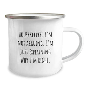 Funny Housekeeper Gifts from Friends, Housekeeper Camping Mug Christmas Unique Ideas, 'I'm Not Arguing. I'm Just Explaining Why I'm Right.'