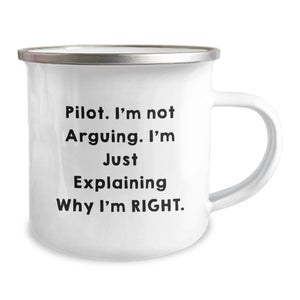Funny Pilot Gifts from Men to Friends, Perfect Camping Mug for Christmas Unique Gifts, Pilot I'm Not Arguing Just Explaining Why I'm Right
