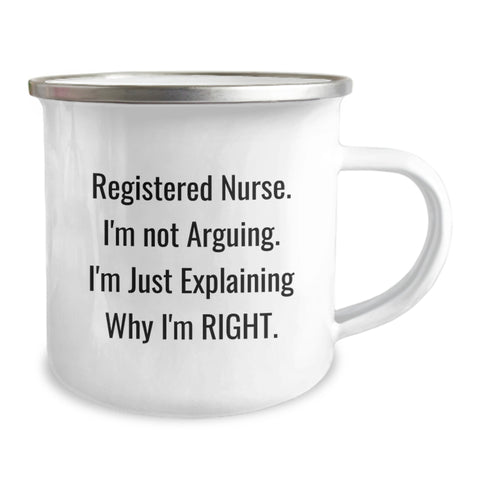 Image of Gifts from Men to Registered Nurses, Funny Camping Mugs for Christmas, Quote: 'I'm Not Arguing. I'm Just Explaining Why I'm Right.' - Image 2