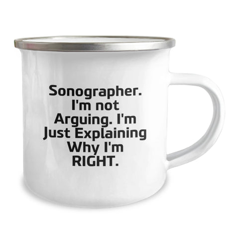 Image of Funny Sonographer Gifts for Birthday Unique Camping Mug from Friends - Sonographer, I'm Not Arguing. I'm Just Explaining Why I'm Right. - Image 2