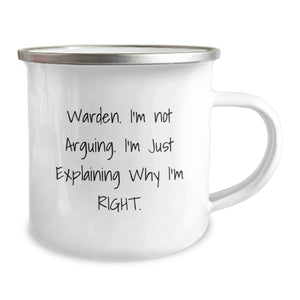 Funny Camping Mug Gifts from Men for Warden - I'm Right - Christmas Unique Warden Gifts for Friends and Family