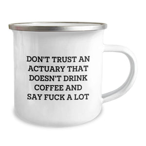 Funny Actuary Gifts for Men - Don't Trust An Actuary That Doesn't Drink Coffee And Say 'F--k A Lot', Unique Birthday Unique Gifts from Friends, Family to Actuary Lovers