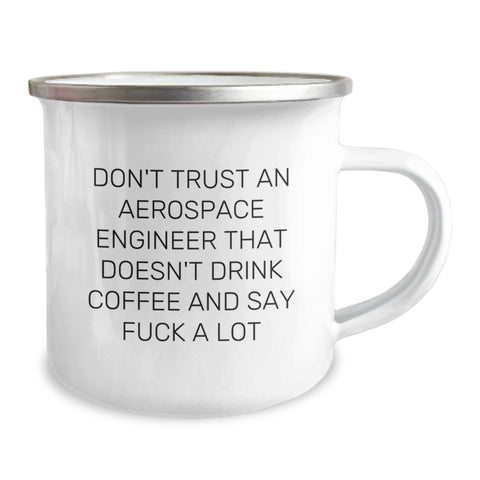 Image of Funny Aerospace Engineer Gifts for Men from Friends - Don't Trust An Aerospace Engineer - 12 oz Camping Mug - Image 2