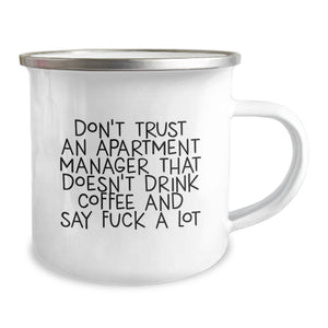 Funny Gifts from Friends - Birthday Unique Gifts for Apartment Manager, Sassy Coffee Lover Mug, Don't Trust An Apartment Manager That Doesn't Drink Coffee And Say F--k A Lot