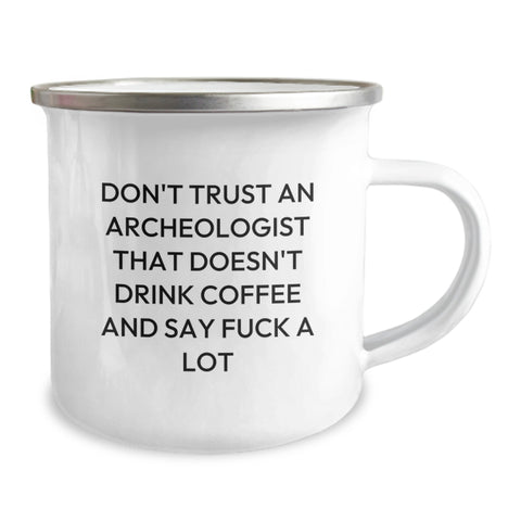 Image of Funny Archeologist Gifts: Gifts from Friends for Men Who Don't Trust Archeologists Without Coffee, Camping Mug, Birthday Unique Gifts - Image 2