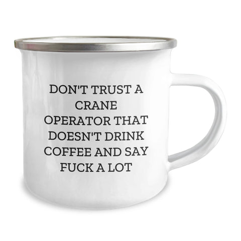 Image of Funny Gifts for Crane Operator - 'Don't Trust A Crane Operator That Doesn't Drink Coffee And Say F--k A Lot' Camping Mug, Christmas Unique Gifts from Men to Crane Operator - Image 2