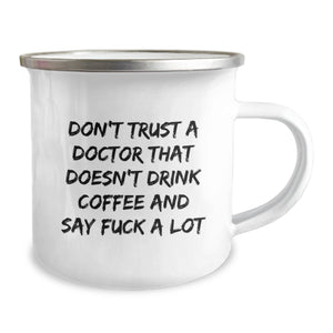 Funny Doctor Gifts - Don't Trust A Doctor Without Coffee Mug, Ideal Gift for Doctor Friends and Family, Unique Christmas Unique Gifts from Men to Women