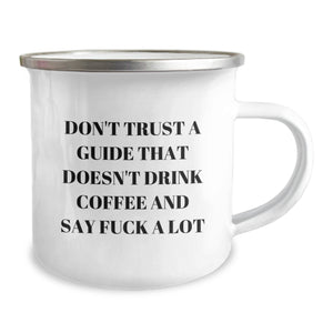 Funny Guide Camping Mug Gifts from Friends for Guide Enthusiasts, 'Don't Trust A Guide That Doesn't Drink Coffee' Christmas Unique Gifts